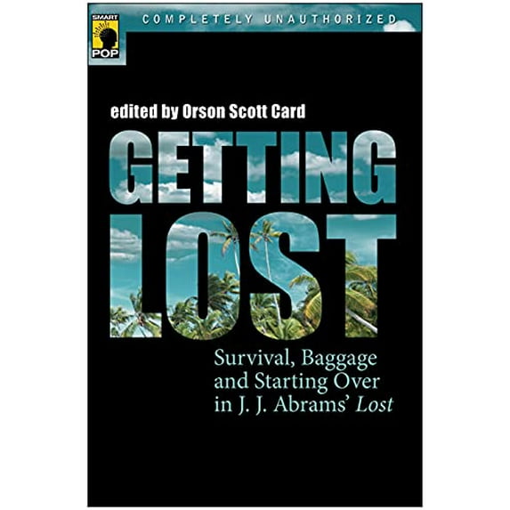 Pre-Owned Getting Lost: Survival, Baggage, and Starting over in J. J. Abrams' Lost (Smart Pop) Card, Orson Scott