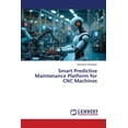 thumbnail image 1 of Smart Predictive Maintenance Platform for CNC Machines, (Paperback), 1 of 1