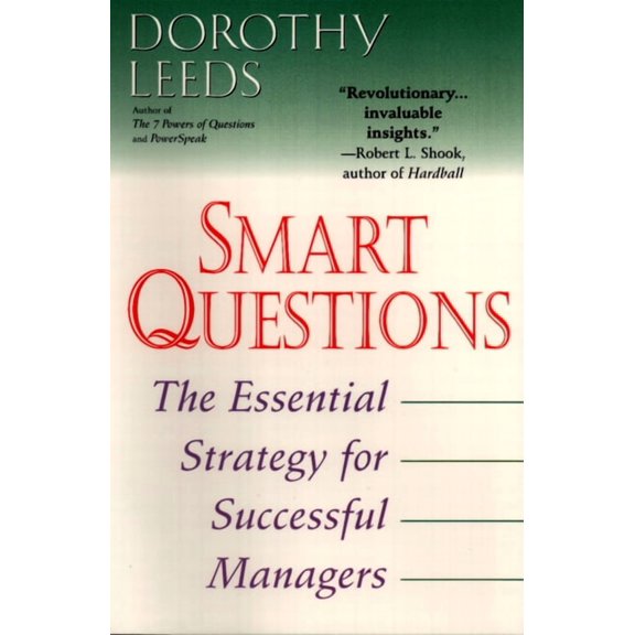 Smart Questions: The Essential Strategy for Successful Managers, (Paperback)
