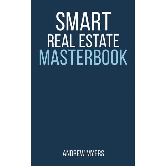 Smart Real Estate Masterbook: A Comprehensive Guide for Real Estate, (Hardcover)