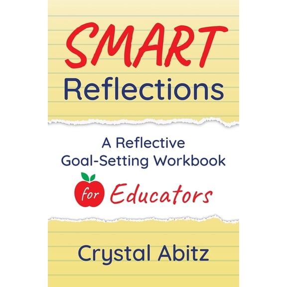 Smart Reflections: A Reflective Goal-Setting Workbook for Educators