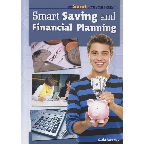 Smart Saving and Financial Planning (Get Smart With Your Money)