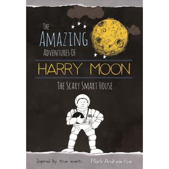Pre-Owned The Amazing Adventures of Harry Moon: The Smart Scary House (Hardcover) 1943785309 9781943785308