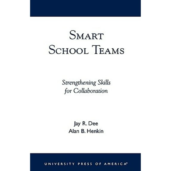 Pre-Owned Smart School Teams: Strengthening Skills for Collaboration (Paperback) 0761820787 9780761820789