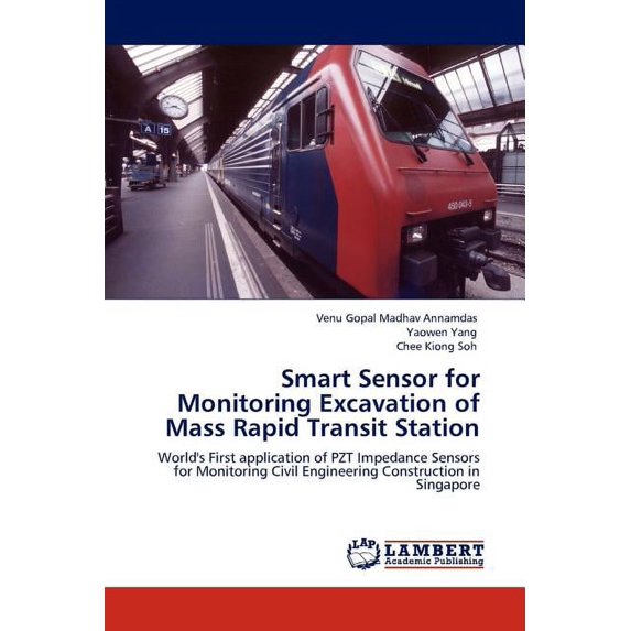 Smart Sensor for Monitoring Excavation of Mass Rapid Transit Station (Paperback)
