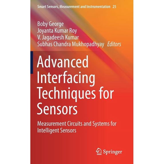 Smart Sensors, Measurement and Instrumen Advanced Interfacing Techniques for Sensors: Measurement Circuits and Systems for Intelligent Sensors, Book 25, (Hardcover)