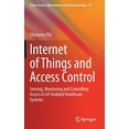 thumbnail image 1 of Smart Sensors, Measurement and Instrumen Internet of Things and Access Control: Sensing, Monitoring and Controlling Access in Iot-Enabled Healthcare Systems, Book 37, (Hardcover), 1 of 1