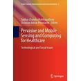 thumbnail image 1 of Smart Sensors, Measurement and Instrumen Pervasive and Mobile Sensing and Computing for Healthcare: Technological and Social Issues, Book 2, (Paperback), 1 of 1