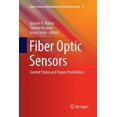 thumbnail image 1 of Smart Sensors, Measurement and Instrumen Fiber Optic Sensors: Current Status and Future Possibilities, Book 21, (Paperback), 1 of 1
