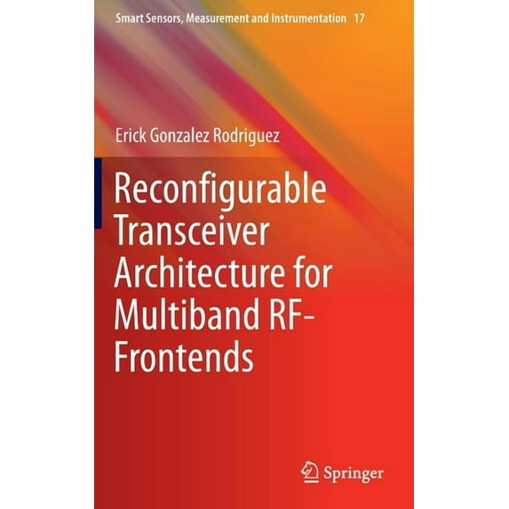 Smart Sensors, Measurement and Instrumen Reconfigurable Transceiver Architecture for Multiband Rf-Frontends, Book 17, (Hardcover)
