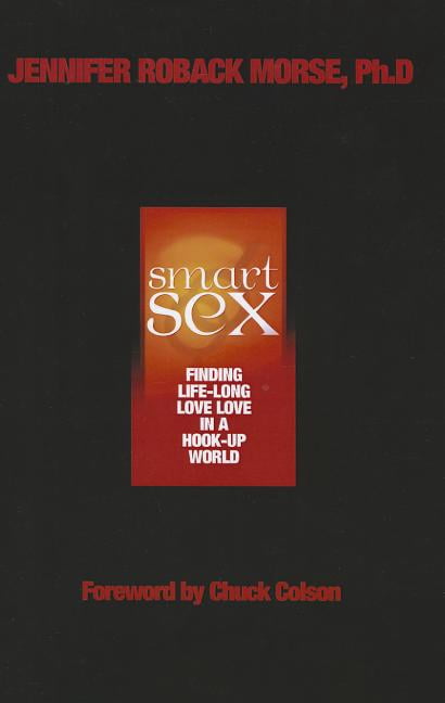 Smart Sex : Finding Life-Long Love in a Hook-Up World (Paperback)