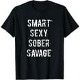 thumbnail image 1 of Smart Sexy Sober Savage Sobriety and Addiction Recovery T-Shirt, 1 of 3