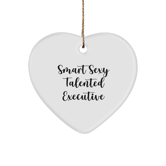 Smart Sexy Talented Executive Heart Ornament Gifts from Friends for Executive Christmas