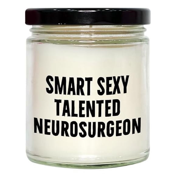 Smart Sexy Talented Neurosurgeon Gifts from Family for Christmas Unique 9oz Vanilla Soy Candle