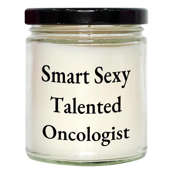 Smart Sexy Talented Oncologist Gifts - Unique Valentine's Day Unique Gifts for Oncologists - 9oz Vanilla Soy Candle - Gifts from Loved Ones to Celebrate Their Sexy Sassy Talented Caring Nature