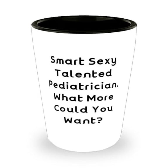 Smart Sexy Talented Pediatrician. Pediatrician Shot Glass, Fancy Pediatrician Gifts, Ceramic Cup For Colleagues from Friends, Pediatrician birthday gift ideas, Gifts for pediatricians, Pediatrician