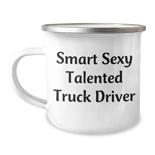 Smart Sexy Talented Truck Driver Camping Mug | Funny Birthday Unique Gifts for Truckers | Unique Presents from Friends to Special Truck Drivers