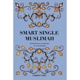 thumbnail image 1 of Pre-Owned Smart Single Muslimah: Transform how you approach love and marriage: A Muslim Marriage (Paperback) by Farhat Amin, 1 of 1