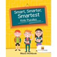 thumbnail image 1 of Smart, Smarter, Smartest Kids Puzzles: Mazes Workbook, (Paperback), 1 of 1