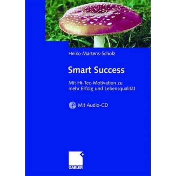 Smart Success: Mit Hi-Tec-Motivation Zu Mehr Erfolg Und Lebensqualitt - Mit Audio-Aktiv-CD, (Paperback)