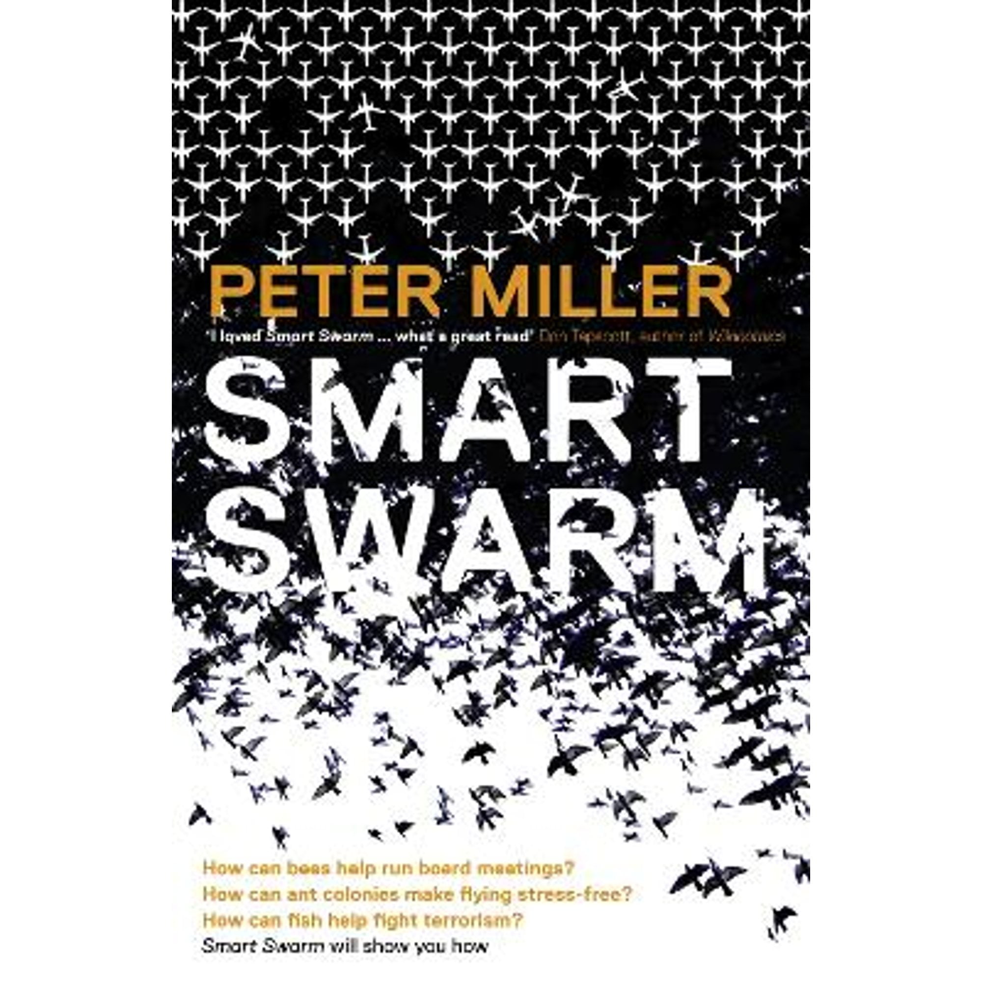 Pre-Owned Smart Swarm: Using Animal Behaviour to Organise Our World (Paperback 9780007393749) by Peter Miller, Don Tapscott