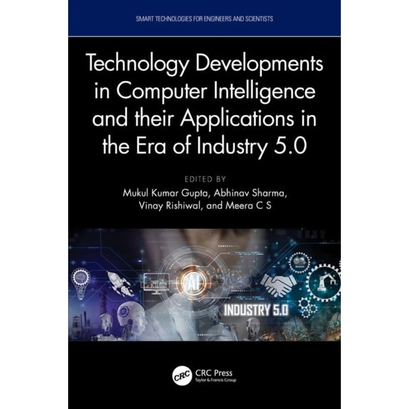 Smart Technologies for Engineers and Sci Technology Developments in Computer Intelligence and their Applications in the era of Industry 5.0, (Hardcover)