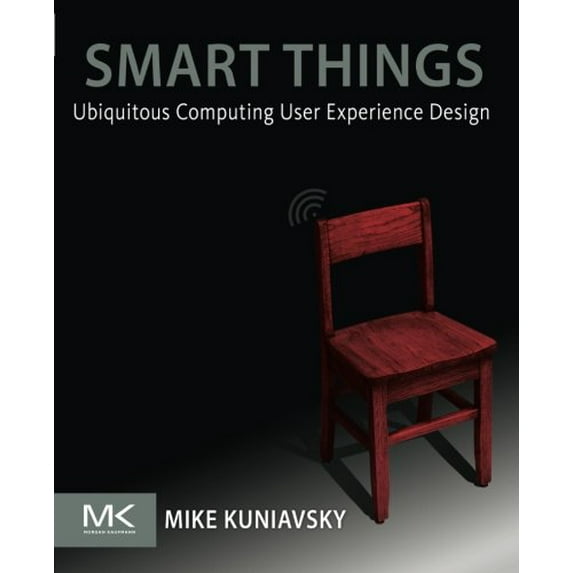 Pre-Owned Smart Things: Ubiquitous Computing User Experience Design, 9780123748997, 0123748992, Paperback, 1 edition