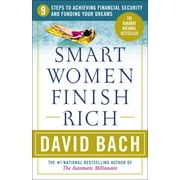 Smart Women Finish Rich: 9 Steps to Achieving Financial Security and Funding Your Dreams (Paperback) by David Bach