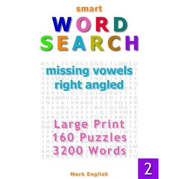 Smart Word Search: Smart Word Search: Missing Vowels, Right Angled, Large Print, 160 Puzzles, 3200 Words, Volume 2 (Paperback)(Large Print)
