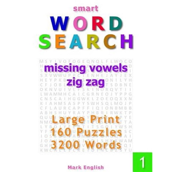 Smart Word Search: Smart Word Search: Missing Vowels, Zig Zag, Large Print, 160 Puzzles, 3200 Words, Volume 1 (Paperback)(Large Print)