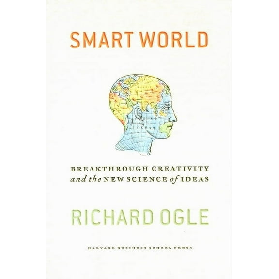 Smart World: Breakthrough Creativity and the New Science of Ideas, (Hardcover)