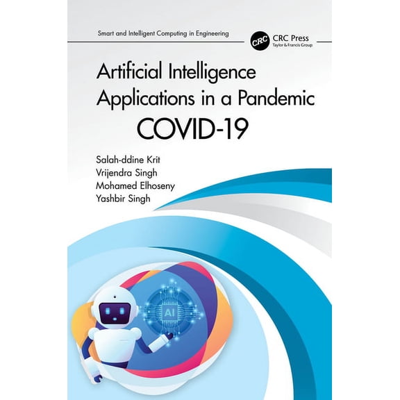 Smart and Intelligent Computing in Engin Artificial Intelligence Applications in a Pandemic: Covid-19, (Paperback)