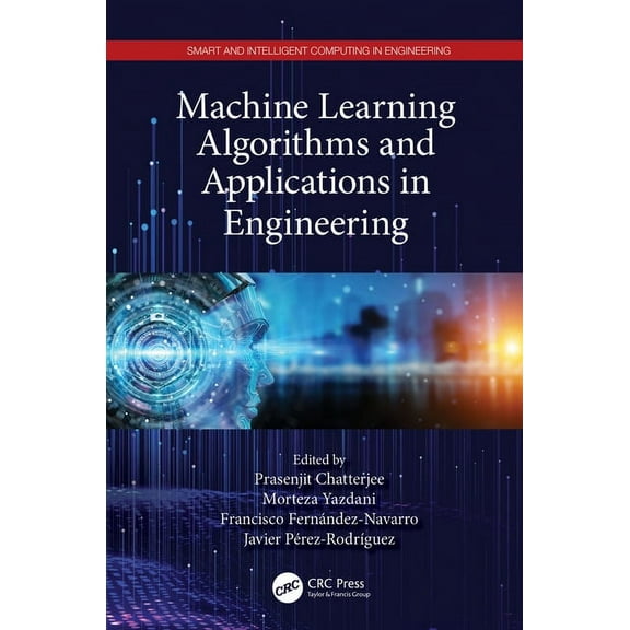 Smart and Intelligent Computing in Engin Machine Learning Algorithms and Applications in Engineering, (Hardcover)