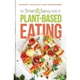 thumbnail image 1 of Pre-Owned Smart and Savvy Guide to Plant-Based Eating, The: Lose Weight. Heal Your Gut. Boost Your Brainpower. Paperback, 1 of 1