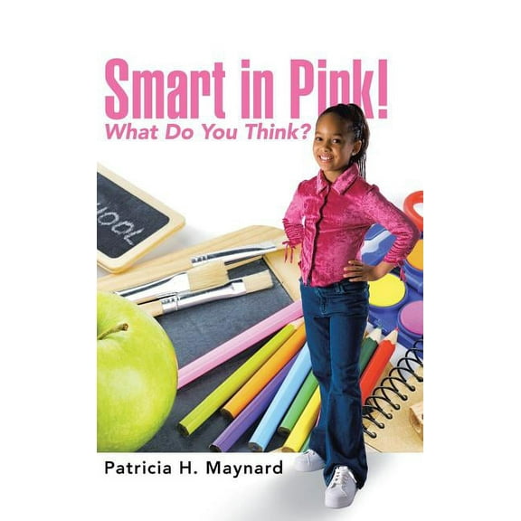 Smart in Pink! : What Do You Think? (Hardcover)