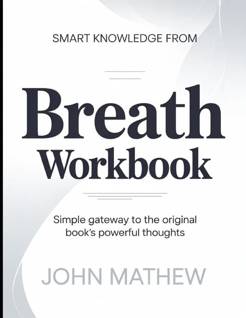 Smart knowledge from Breath: Simple Gateway To The Original Book's Powerful Thoughts, (Paperback)