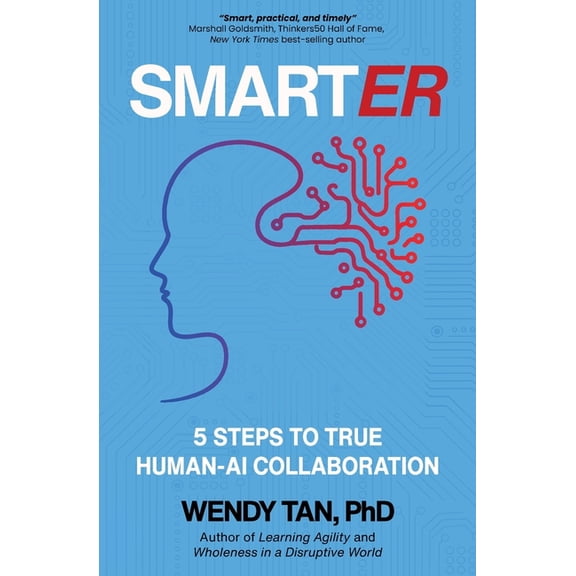 Smarter: 5 Steps To True Human AI Collaboration, (Paperback)