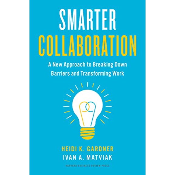 Pre-Owned Smarter Collaboration: A New Approach to Breaking Down Barriers and Transforming Work (Hardcover) 1647822742 9781647822743
