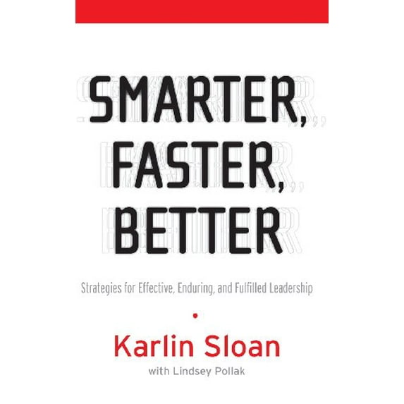 Pre-Owned Smarter, Faster, Better: Strategies for Effective, Enduring, and Fulfilled Leadership (Hardcover) 0787982687 9780787982683