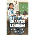 thumbnail image 1 of Smarter Learning: Meet Your AI Mentor (Paperback), 1 of 1