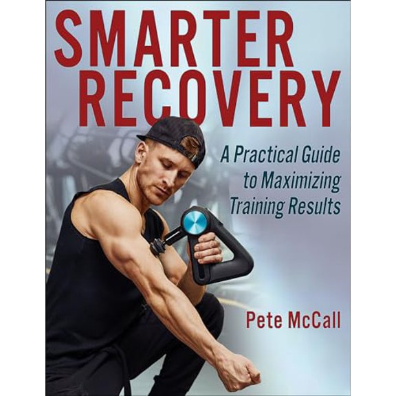 Pre-Owned Smarter Recovery: A Practical Guide to Maximizing Training Results, 9781718214811, 1718214812, Paperback, First Edition edition