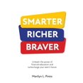 thumbnail image 1 of Smarter Richer Braver: Unleash the Power of Financial Education and Turbocharge Your Teen's Future, (Paperback), 1 of 1