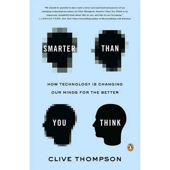 Smarter Than You Think: How Technology Is Changing Our Minds for the Better, (Paperback)