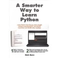 thumbnail image 1 of A Smarter Way to Learn Python: Learn it faster. Remember it longer. (Paperback) by Mark Myers, 1 of 1