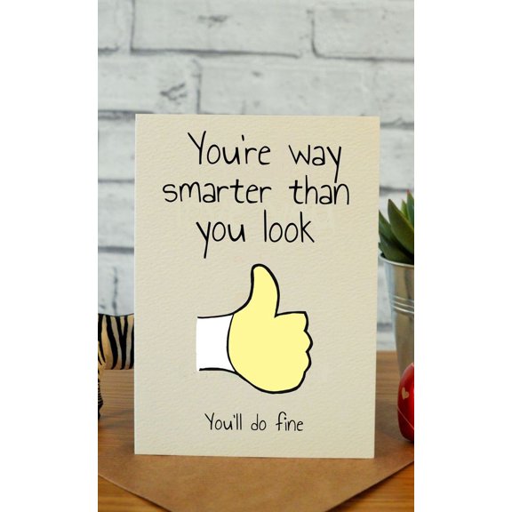 You're Smarter Than You Look Greeting Card – Encouraging Note with Thumbs Up Design – Ideal for Friends, Graduates, or Anyone Needing Support – Blank Inside, Envelope Included