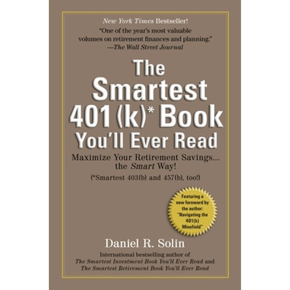 Pre-Owned Smartest 401(k) Book You'll Ever Read: Maximize Your Retirement Savings...the Smart Way!, 9780399536083, 0399536086, Paperback, Reprint edition