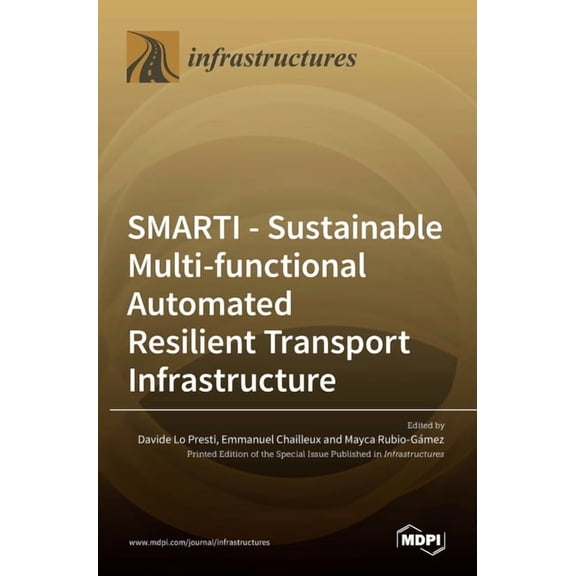 Smarti: Sustainable Multi-functional Automated Resilient Transport Infrastructure Hardcover 3036519459 9783036519456 Lo Presti, Davide