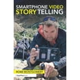 thumbnail image 1 of Smartphone Video Storytelling, (Paperback), 1 of 1