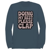 Smartprints Doing My Best Please Clap Quote Womens Sweatshirt Dark Heather, Cotton, XL