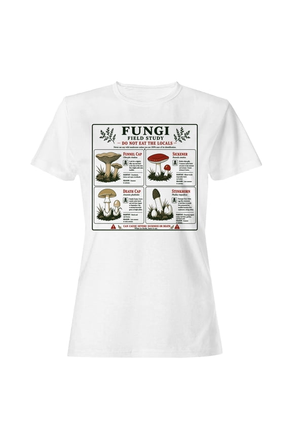 Fungi Field Study Do Not Eat the Locals Women's T-Shirt White, Cotton, XL